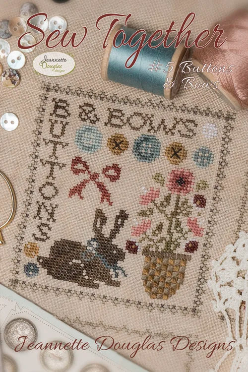 Sew Together Series: #5 Buttons & Bows by Jeannette Douglas